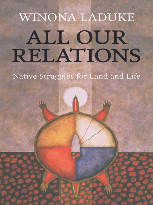 Title details for All Our Relations by Winona LaDuke - Available